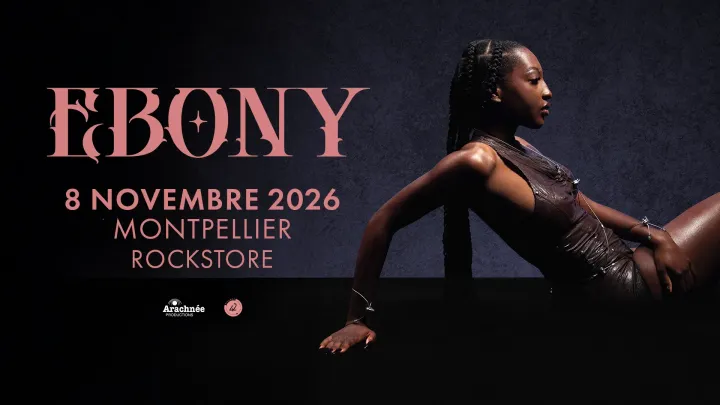 EBONY - Rockstore, Montpellier