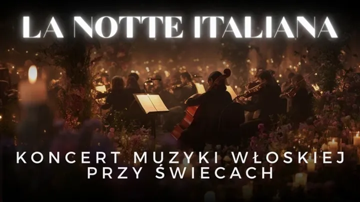Koncerty przy świecach – La Notte Italiana: włoska noc przy świecach