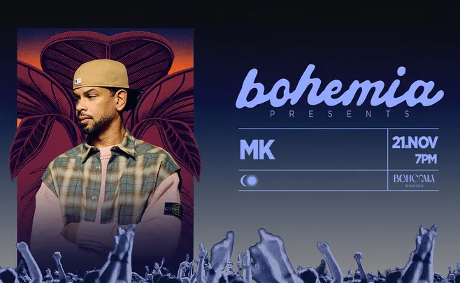 Bohemia Presents MK