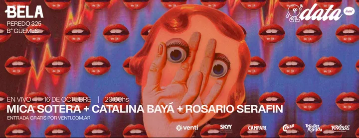 DATA LOCAL x BELA x TERRIBLE | MICA SOTERA + CATALINA BAYÁ + ROSARIO SERAFIN