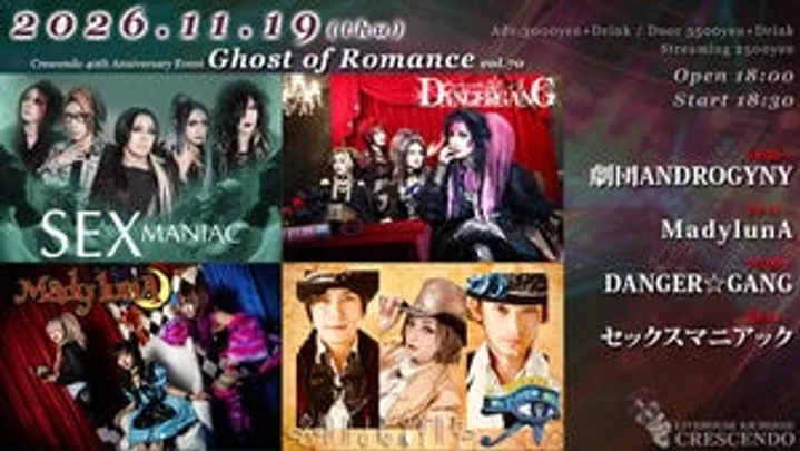 11/19(木) Crescendo 40th Anniversary Event「Ghost of Romance vol.70」