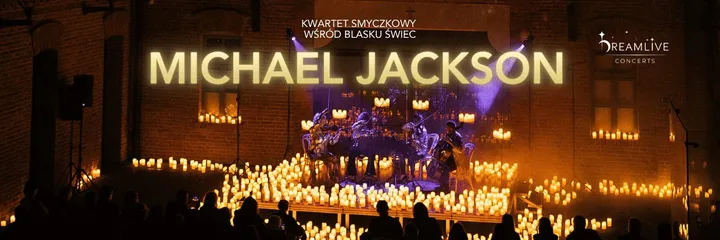 MICHAEL JACKSON: Koncert przy świecach by Dreamlive Concerts