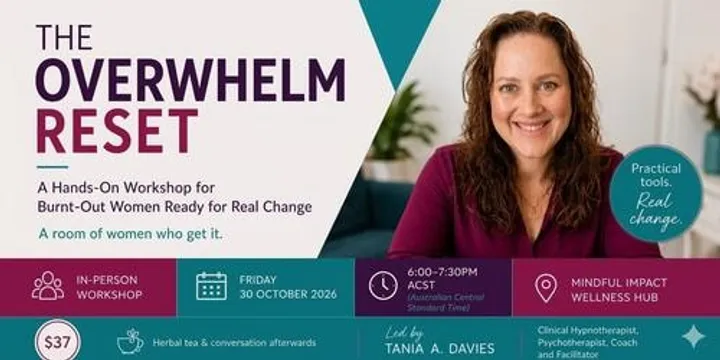 The Overwhelm Reset - A Hands-On Workshop for Burnt-Out Women Ready for Real Change
