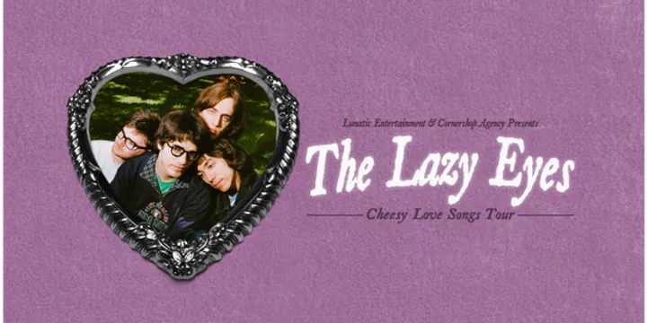 The Lazy Eyes 'Cheesy Love Songs' Tour