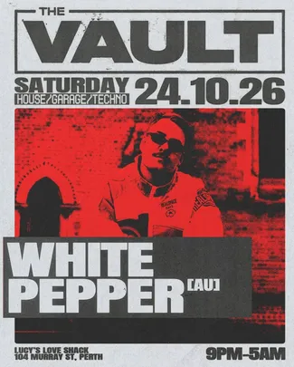 The Vault | Saturdays ft. White Pepper (AU)