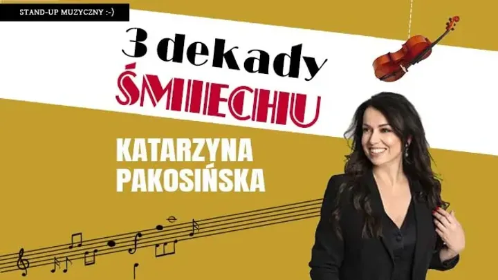 Katarzyna Pakosińska - Trzy Dekady Śmiechu