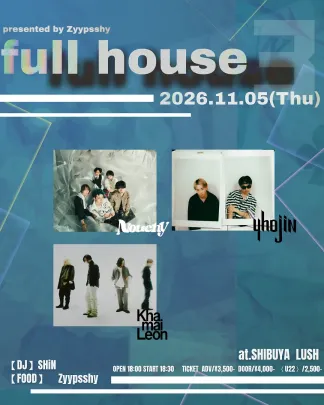 【full house】vol.3 presented by.Zyypsshy