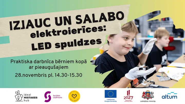 IZJAUC UN SALABO elektroierīces: LED spuldzes! Praktiska darbnīca bērniem kopā ar pieaugušajiem