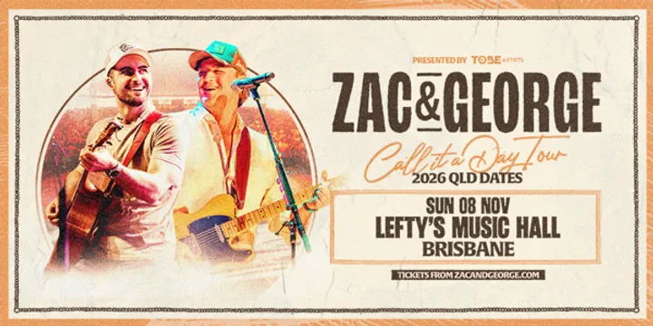Zac & George Call It A Day Tour