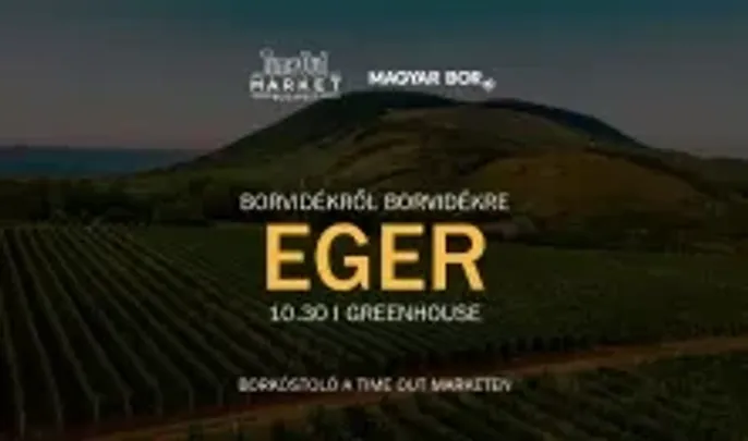 Borvidékről borvidékre – Eger @ Time Out Market Budapest