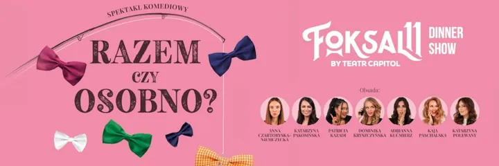 Foksal 11 – show z kolacją | Razem czy osobno?