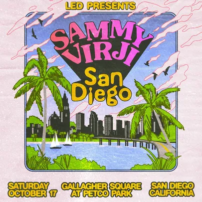 LED Presents SAMMY VIRJI + JOY (ANONYMOUS) + BABY J + more at Gallagher Square - Petco Park