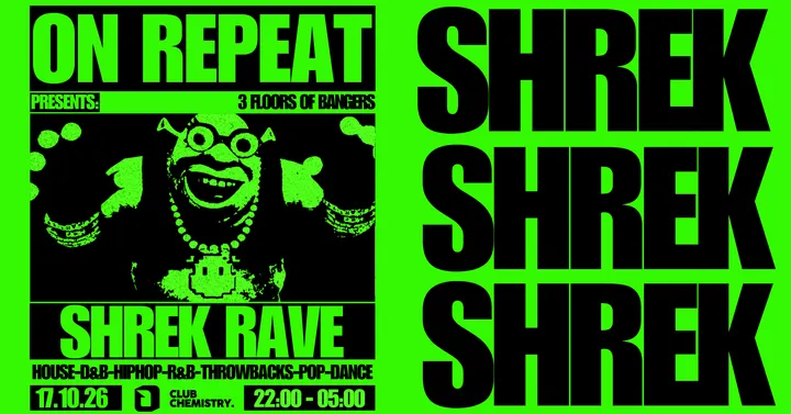ON REPEAT ∙ SHREK RAVE *14 £5 TICKETS LEFT*