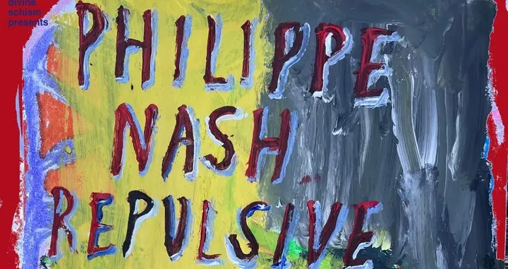 Philippe Nash + Repulsive Woman + Babe Martin + Heather Blether