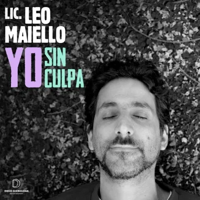 LIC. LEO MAIELLO presenta YO, SIN CULPA Rosario