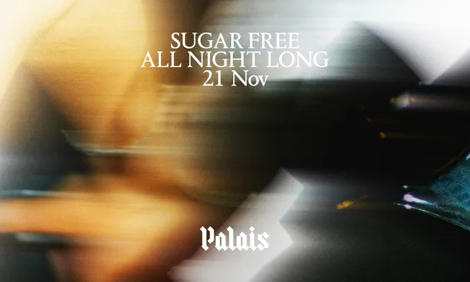 Palais: Sugar Free (All Night Long)