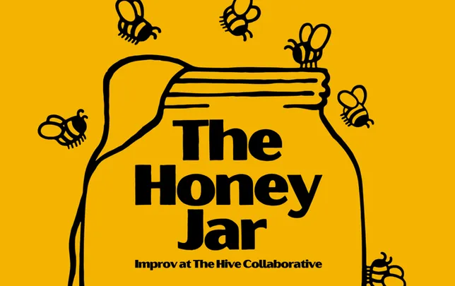 The Honey Jar: Improv at The Hive Collaborative