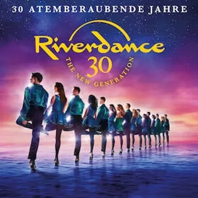 RIVERDANCE - 30 Jahre