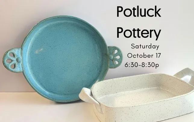 Potluck Pottery:  Baking Dish Workshop