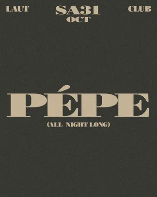 Pépe (all night long)