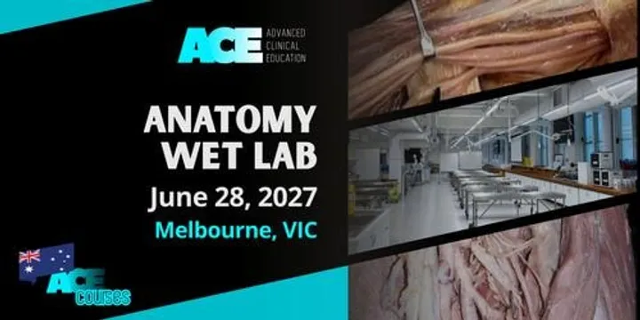 Anatomy Wet Lab Session MELBOURNE VIC (28 JUNE 2027)
