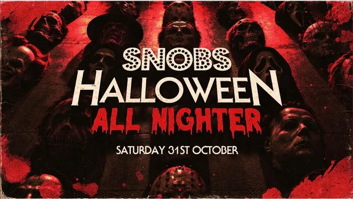 Loaded Saturdays HALLOWEN ALL NIGHTER @ Snobs - 31st Oct