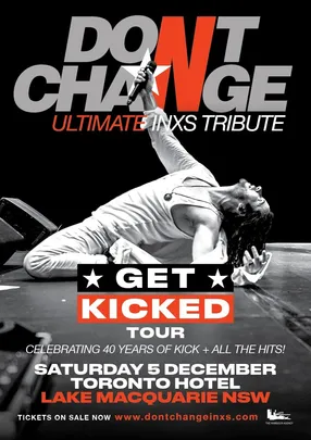 Don't Change Ultimate INXS:  Saturday 5th December