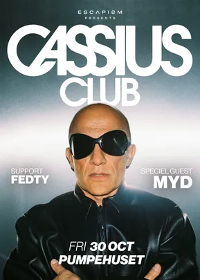 ESCAPISM presents: Cassius Club 360° + Speciel Guest