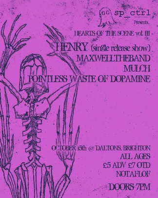 HEARTS OF THE SCENE vol. III - HENRY (release show), MAXWELLTHEBAND, MULCH, PWOD