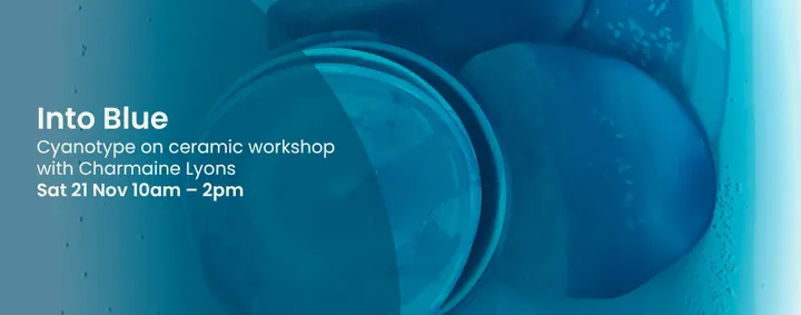 Into Blue: Cyanotype on Ceramic Workshop with Charmaine Lyon