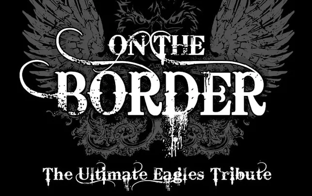"The Ultimate Eagles Tribute" - On The Border