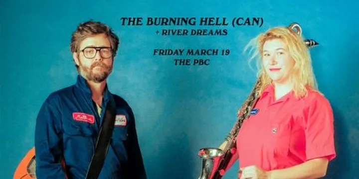 The Burning Hell (CAN) + River Dreams