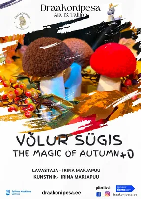 VÕLUR SÜGIS “/  “The Magic of Autumn “ uus lavastus väikelastele ja koguperele, sõnadeta, muusikaline rännak