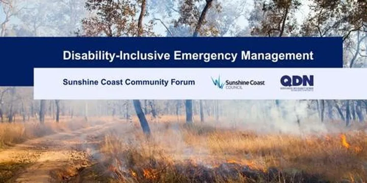 Disability Inclusive Emergency Management Community Forum - Sunshine Coast
