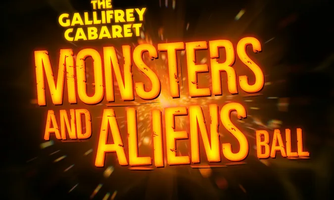 THE GALLIFREY CABARET: MONSTERS & ALIENS BALL