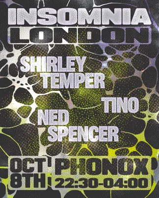 Insomnia London: Shirley Temper, Tino & Ned Spencer