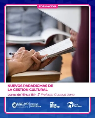 TALLERES NAVE UNCUYO 2026 NUEVOS PARADIGMAS DE LA GESTION CULTURAL Profesor Gustavo Uano