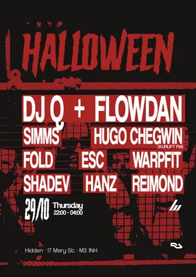 Hidden Halloween Thurs w/ DJ Q & Flowdan, Hugo Chegwin + more