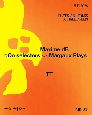 That's All Folks - Halloween /// Maxime dB - oQo Selectors b2b Margaux Plays - TT