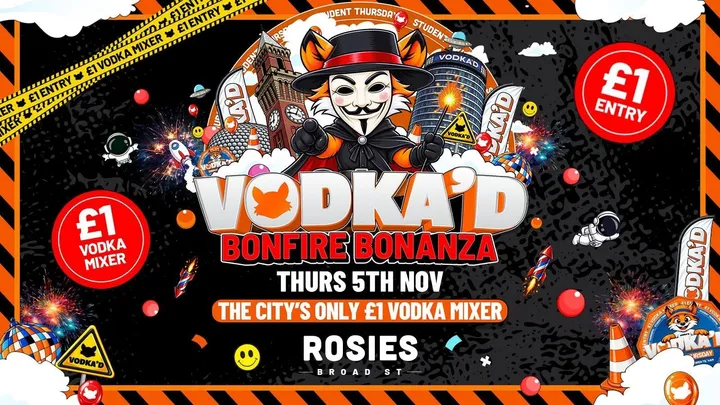 🦊 VODKA'D BONFIRE BONANZA AT ROSIES 📍 £1 ENTRY ALL-NIGHT // £1 VODKA MIXERS ALL NIGHT 📍 NEW STUDENT THURSDAYS 📍 5.11.26