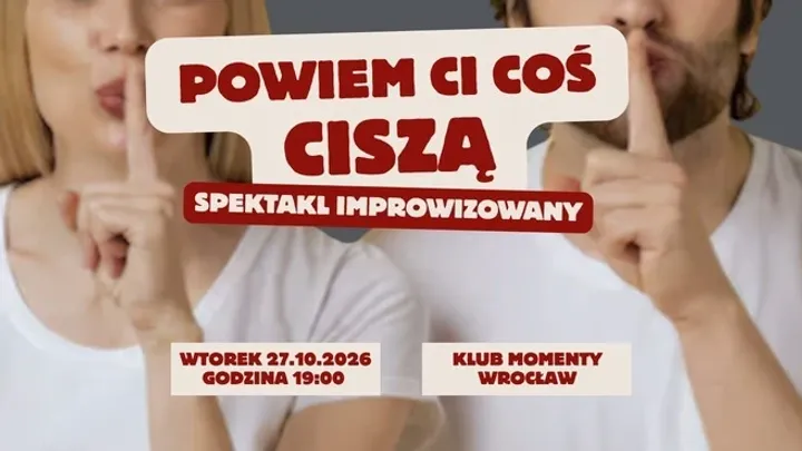 Powiem Ci coś ciszą-spektakl improwizowany | Momenty