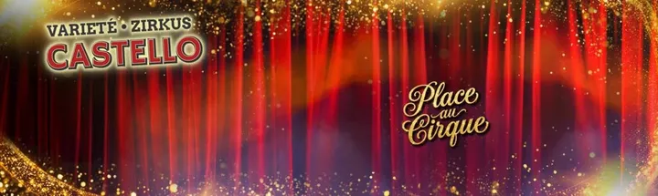Premiere Varieté Zirkus Castello - Dinnershow:    "Place au Cirque" 2026