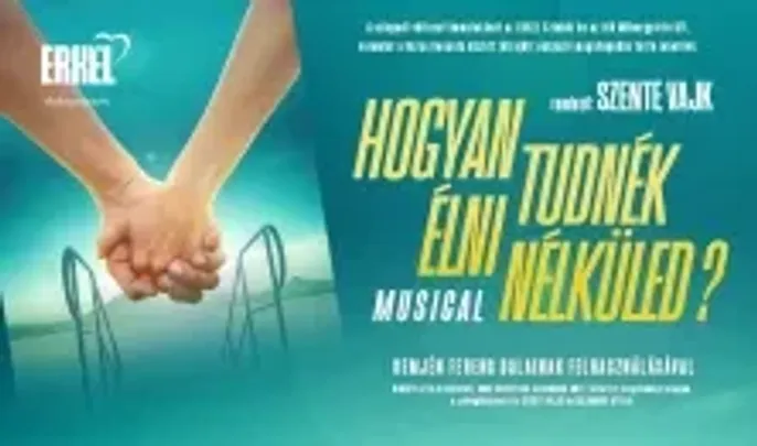 HOGYAN TUDNÉK ÉLNI NÉLKÜLED?