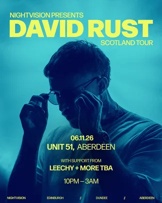 Nightvision presents: David Rust // Aberdeen