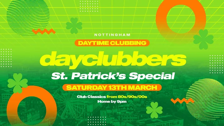 Nottingham - DayClubbers: The PADDY’s Day Party! ☘️🇮🇪