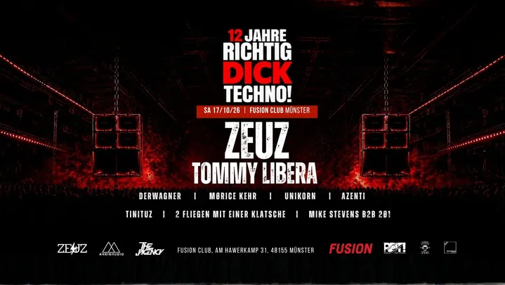 12 Jahre Richtig DICK Techno! with Zeuz, Tommy Libera
