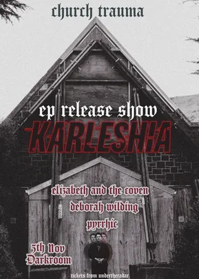 Karleshia - 'Church Trauma' E.P Release Show!