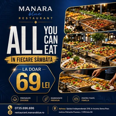 Mananci cat vrei cu 69 lei x Restaurant Manara Blue x Sambata 17 octombrie
