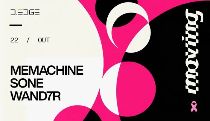 MOVING D-EDGE SP pres.: MEMACHINE. SONE. WAND7R