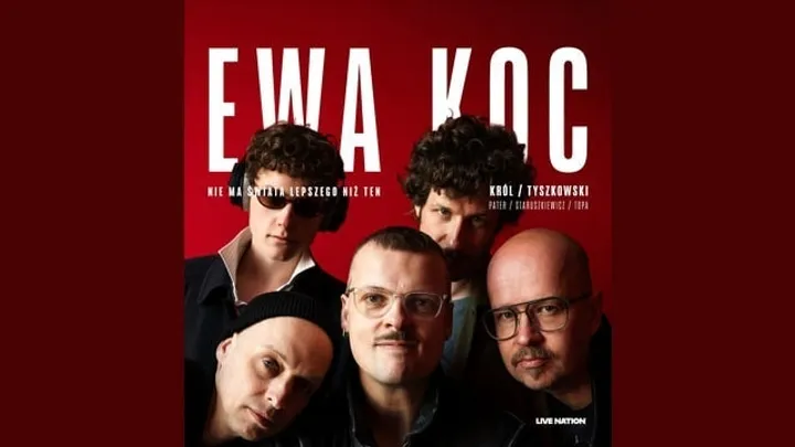 EWA KOC - Król / Tyszkowski: Nie ma lepszego świata niż ten